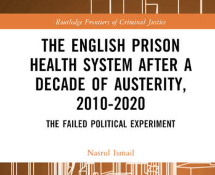 The English Prison Health System After a Decade of Austerity - Nasrul Ismail Book launch - 18 April 2o23